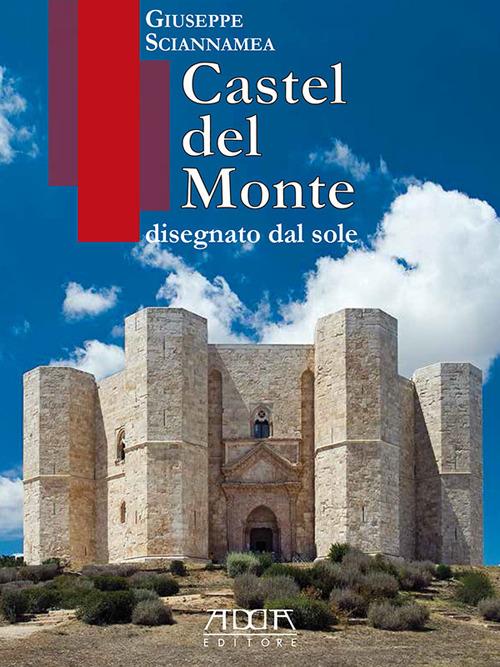 Castel del Monte disegnato dal sole - Giuseppe Sciannamea - copertina