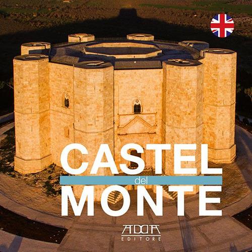 Castel del Monte. Ediz. inglese - Nicola Amato,Stefania Mola - copertina