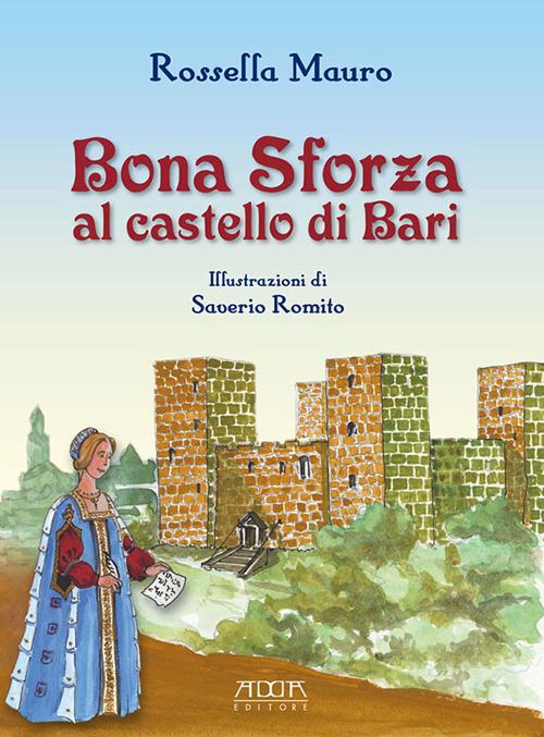 Bona Sforza al castello di Bari - Rossella Mauro - copertina