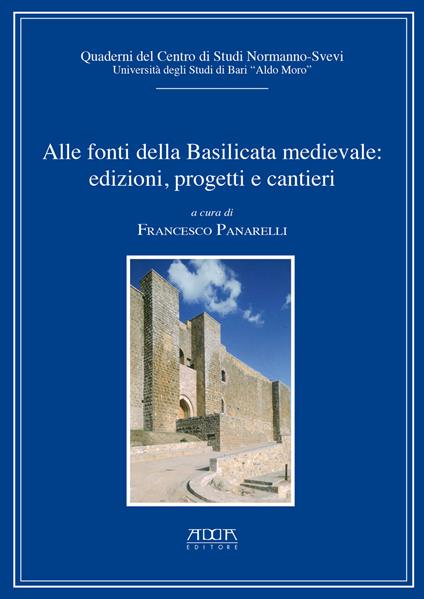 Alle fonti della Basilicata medievale: edizioni, progetti, cantieri - copertina