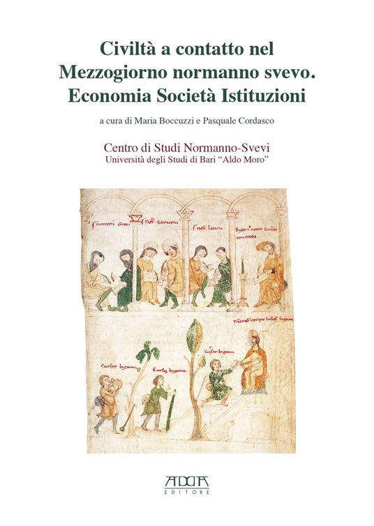 Civiltà a contatto nel Mezzogiorno normanno svevo. Economia società istituzioni. Atti delle 21e Giornate normanno-sveve (Melfi, 13-14 ottobre 2014) - copertina