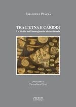 Tra l'Etna e Cariddi. La Sicilia nell'immaginario altomedievale