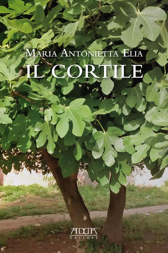 Il cortile - Maria Antonietta Elia - copertina