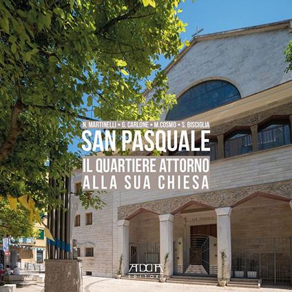 San Pasquale. Il quartiere attorno alla sua chiesa - Giuseppe Carlone,Sergio Bisciglia,Nicola Martinelli - copertina