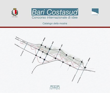 Bari Costasud. Concorso Internazionale di Idee - Gian Paolo Biancofiore,Anna Vella - copertina