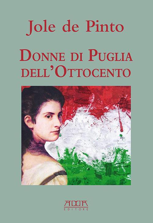 Donne di Puglia dell'Ottocento - Jole De Pinto - copertina