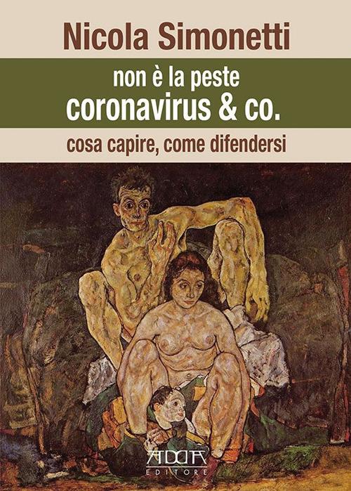 Non è la peste. Coronavirus & Co. Cosa capire, come difendersi - Nicola Simonetti - copertina