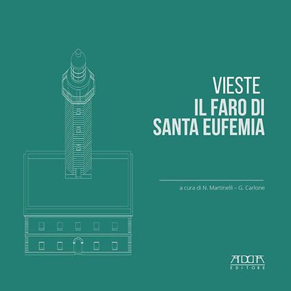 Vieste. Il faro di Santa Eufemia. Ediz. illustrata - Nicola Martinelli,Giuseppe Carlone - copertina
