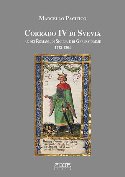 Corrado IV di Svevia re dei romani di Sicilia e di Gerusalemme (1228-1254) - Marcello Pacifico - copertina