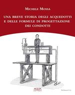 Una breve storia degli acquedotti e delle formule di progettazione dei condotti