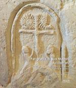 Per grazia di Sua Maestà fui liberato. Le carceri del castello Carlo V a Lecce: storia e restauro. Ediz. a colori