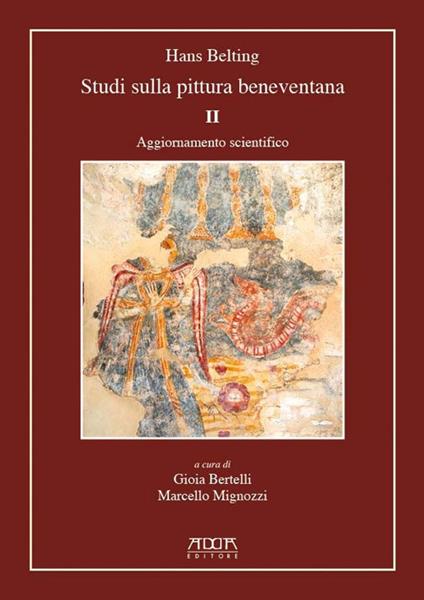 Studi sulla pittura beneventana. Vol. 2: Aggiornamento scientifico. - Hans Belting - copertina