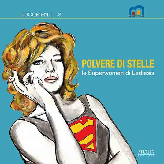 Polvere di stelle. Le superwomen di Lediesis. Catalogo della mostra (Bari, 24 giugno-31 agosto 2021) - copertina
