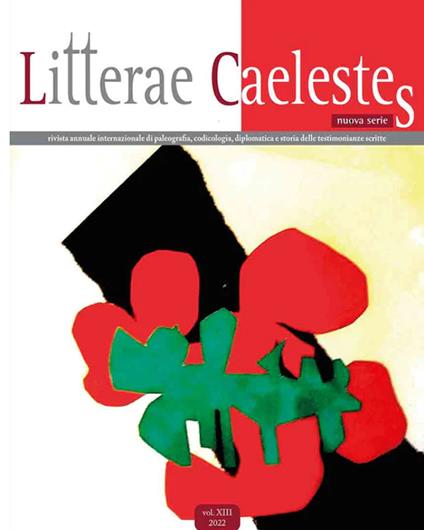 Litterae caelestes. Rivista annuale internazionale di paleografia, codicologia, diplomatica e storia delle testimonianze scritte (2022). Vol. 13 - copertina
