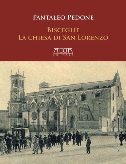 Bisceglie. La chiesa di san Lorenzo - Pantaleo Pedone - copertina