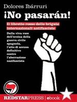 ¡No pasarán! Il libretto rosso delle brigate internazionali antifasciste