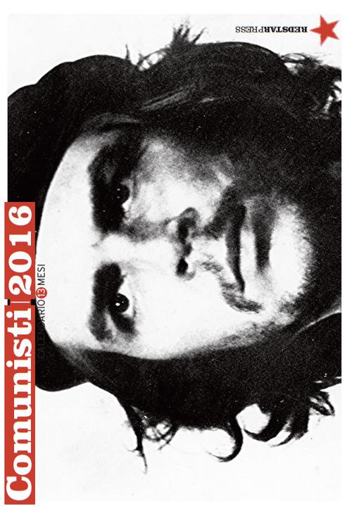 Comunisti 2016. Calendario 13 mesi. Ediz. illustrata - copertina