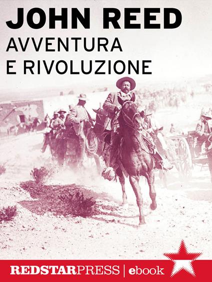 Avventura e rivoluzione - John Reed - ebook