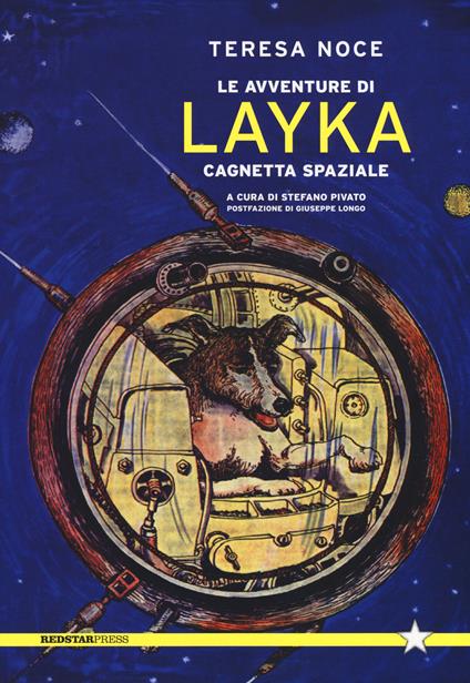 Le avventure di Layka, cagnetta spaziale - Teresa Noce - copertina