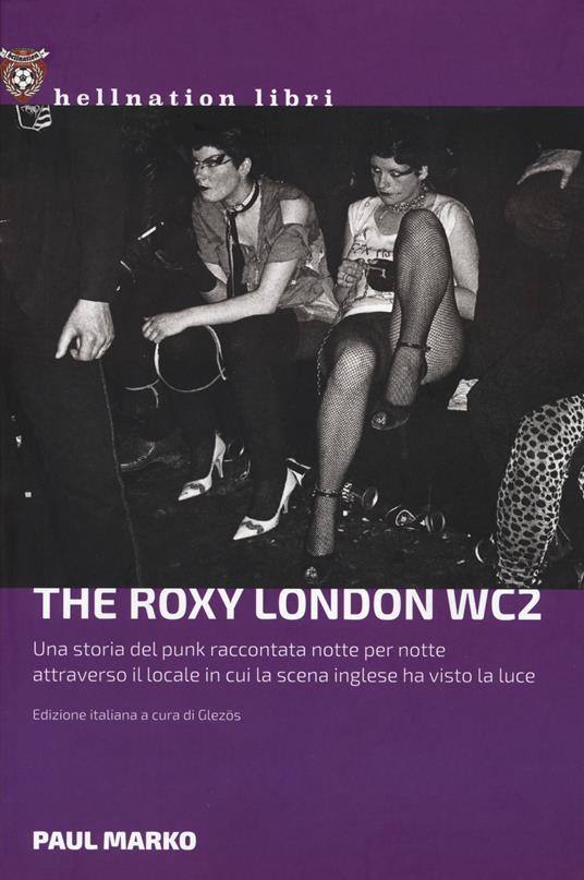The Roxy London WC2. Una storia punk - Paul Marko - copertina
