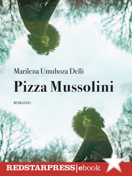 Pizza Mussolini - Marilena Umuhoza Delli - ebook
