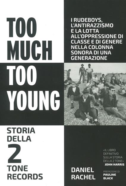 Too much too young. Storia della 2 Tone Records - Daniel Rachel - copertina