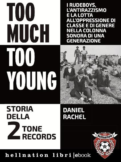 Too much too young. Storia della 2 Tone Records - Daniel Rachel,Flavio Frezza - ebook