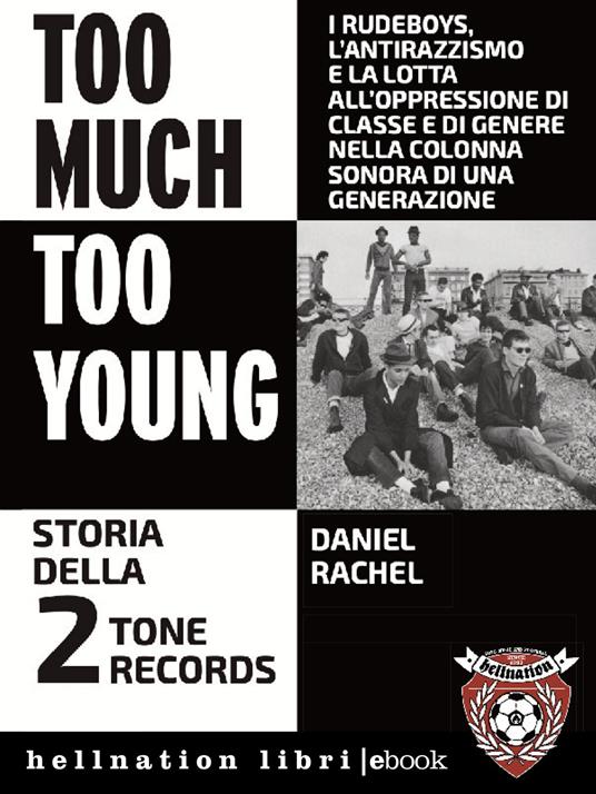 Too much too young. Storia della 2 Tone Records - Daniel Rachel,Flavio Frezza - ebook
