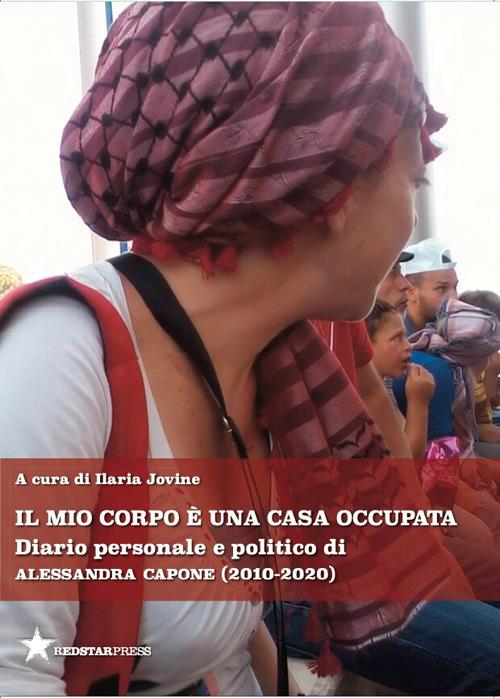 Il mio corpo è una casa occupata. Diario personale e politico di Alessandra Capone (2010-2020) - copertina