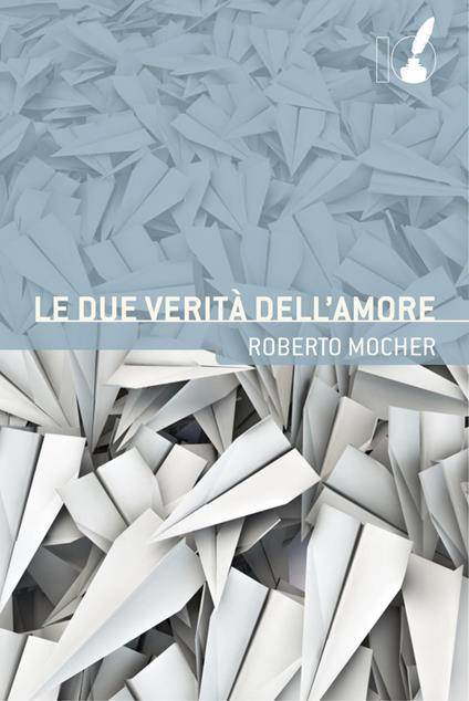 Le due verità dell'amore - Roberto Mocher - ebook