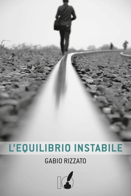 L' equilibrio instabile - Gabio Rizzato - ebook