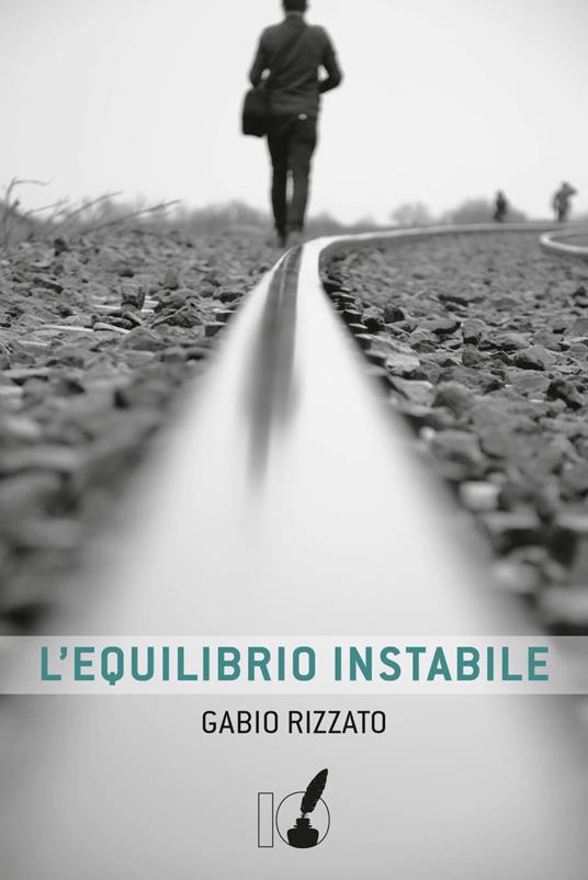 L' equilibrio instabile - Gabio Rizzato - ebook