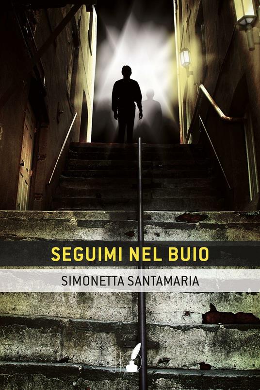Seguimi nel buio - Simonetta Santamaria - copertina