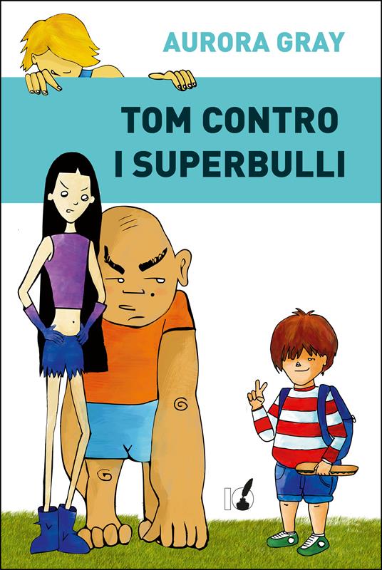 Tom contro i superbulli - Aurora Gray - ebook