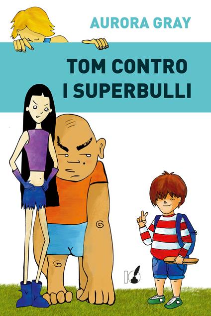 Tom contro i superbulli - Aurora Gray - copertina