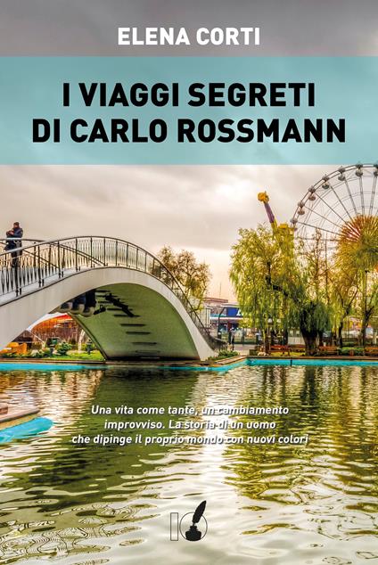 I viaggi segreti di Carlo Rossmann - Elena Corti - ebook