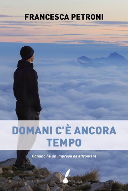 Domani c'è ancora tempo - Francesca Petroni - ebook