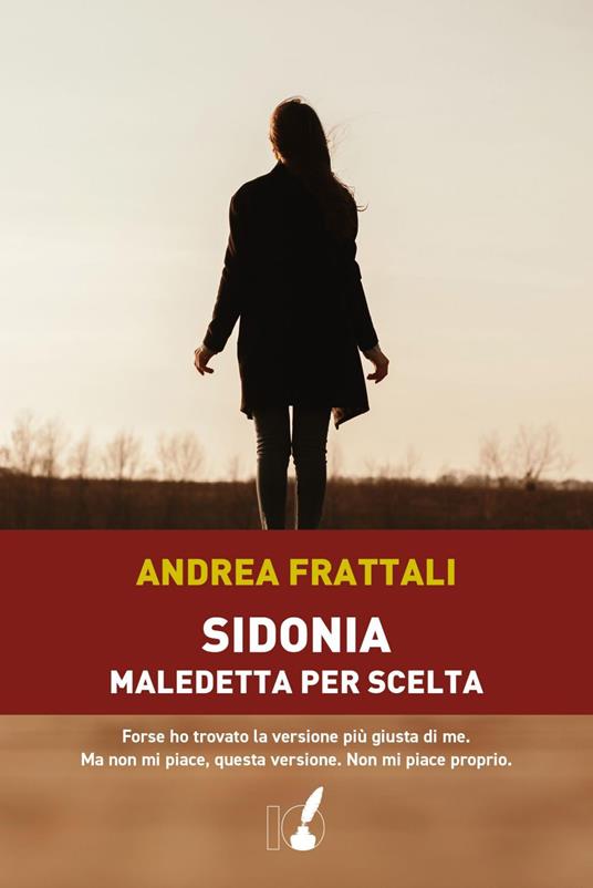 Sidonia, maledetta per scelta - Andrea Frattali - ebook