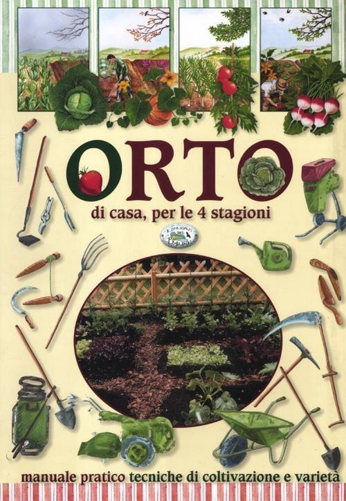 Orto di casa, per le 4 stagioni. Tecniche di coltivazione e varietà - Adriano Del Fabro - copertina