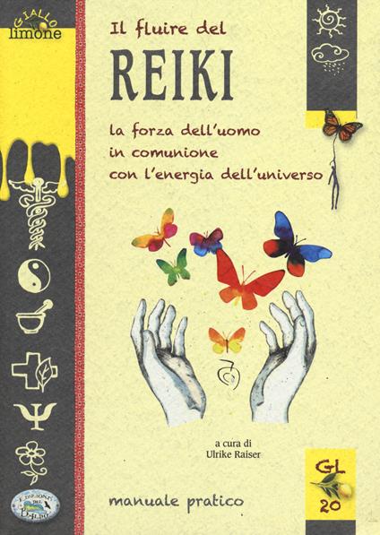 Il fluire del reiki. La forza dell'uomo in comunione con l'energia dell'universo - copertina