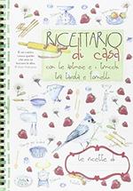 Ricettario di casa con le astuzie e i trucchi tra tavola e fornelli