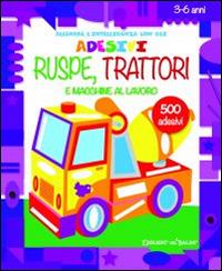 Ruspe, trattori e macchine al lavoro. Allenare l'intelligenza con gli adesivi. Ediz. illustrata - copertina