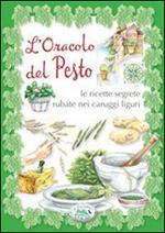 L' oracolo del pesto. Le ricette segrete rubate nei carruggi liguri