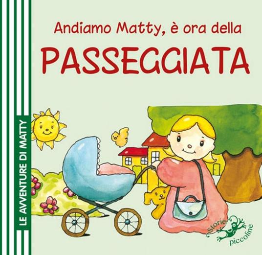 Andiamo Matty, è ora della passeggiata. Ediz. illustrata - copertina