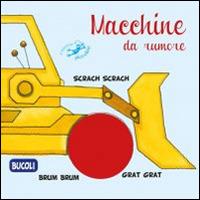 Macchine da rumore. Ediz. illustrata - Serena Riffaldi - copertina