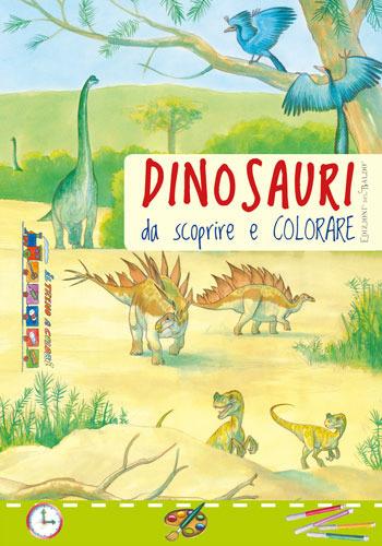 Dinosauri da scoprire e colorare. Ediz. illustrata - copertina