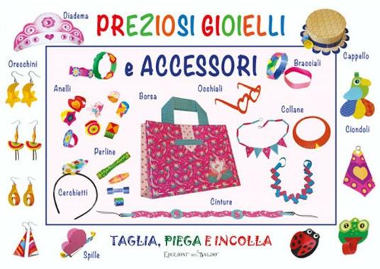 Preziosi gioielli e accessori. Ediz. illustrata - copertina