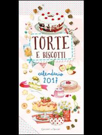 Torte e biscotti. Calendario 2017 - copertina