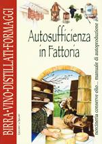 Autosufficienza in fattoria. Birra vino distillati formaggi