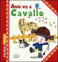 Annì va a cavallo. Ediz. illustrata - copertina
